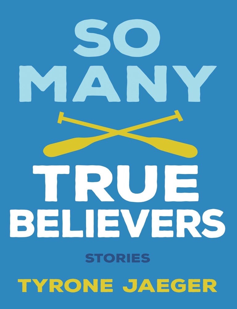 Item #00044 So Many True Believers. Tyrone Jaeger.