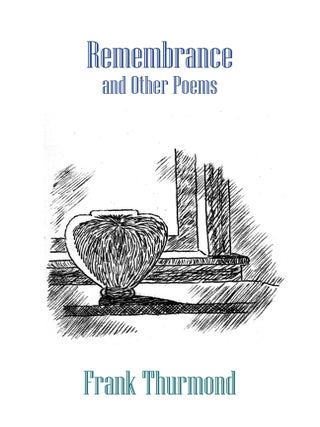 Item #123 Remembrance and Other Poems. Frank Thurmond